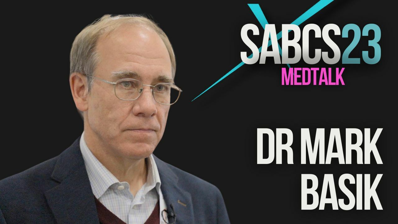 SABCS 2023 : MedTalk Dr. Mark Basik