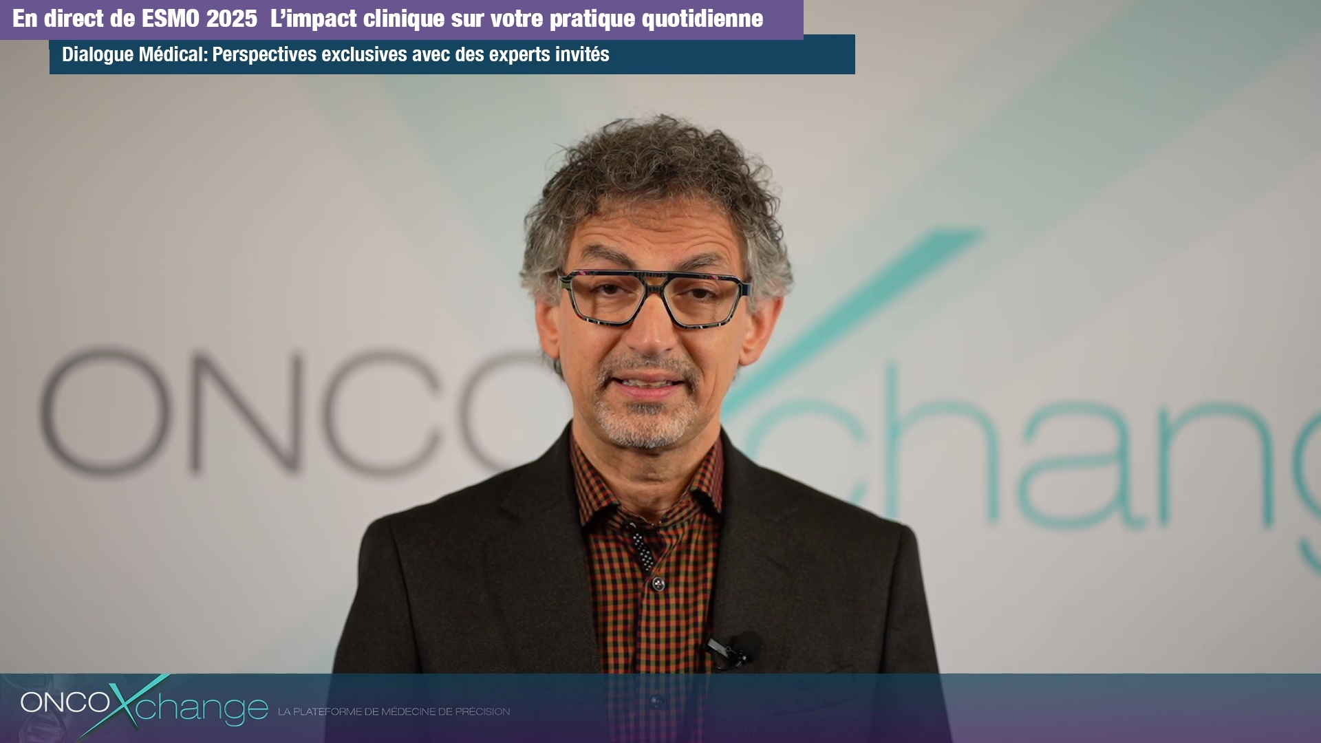 ESMO 2025 – Dr Ayoub sur les essais qui changent la pratique